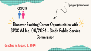 Discover Exciting Career Opportunities with SPSC Ad No. 06/2024 – Sindh Public Service Commission